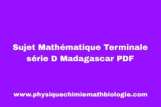 Sujet Mathématique Terminale série D Madagascar PDF