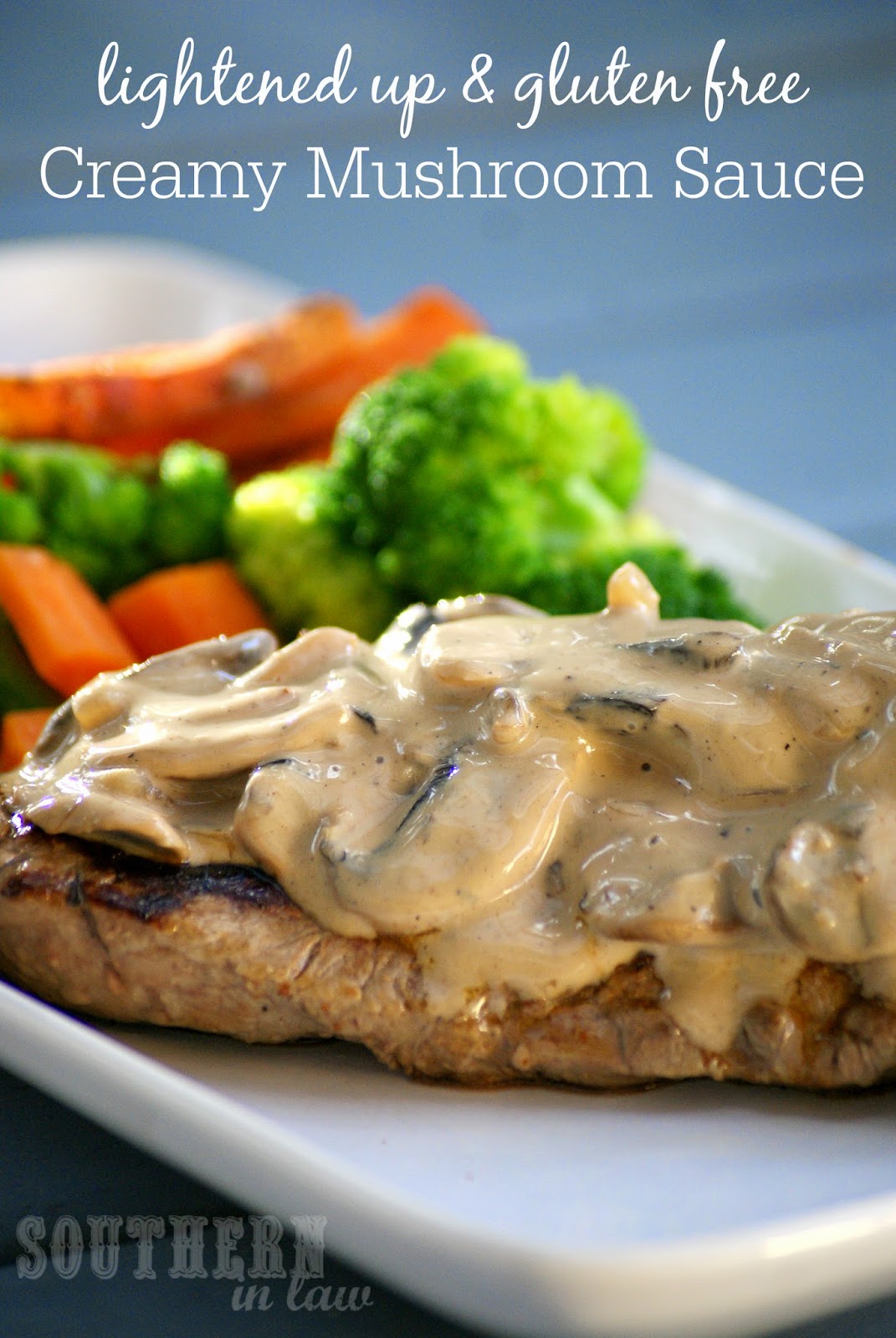 Southern In Law: Recipe: Lightened Up Creamy Mushroom Sauce for Steak or Chicken