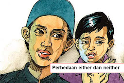 Perbedaan Either Dan Neither Beserta Referensi Kalimatnya