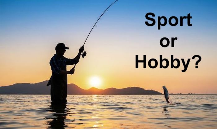 Fishing is a sport or a hobby?