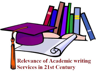 Relevance of Academic writing Services in 21st Century