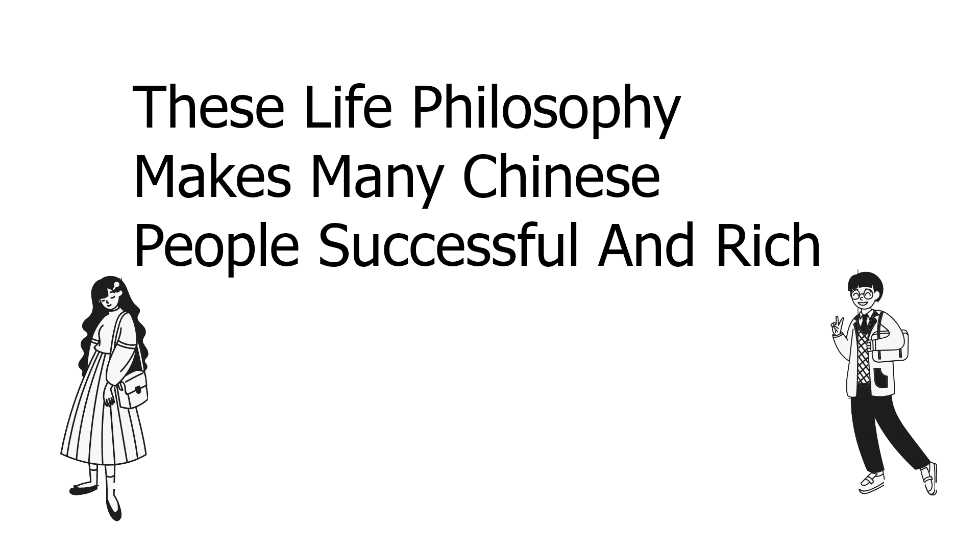 These Life Philosophy Makes Many Chinese People Successful And Rich