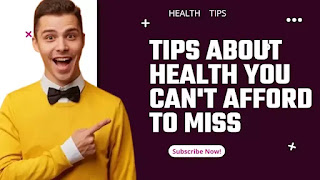 Tips About HEALTH You Can't Afford To Miss