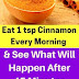 Eat 1 tsp Cinnamon, Every Morning, & See What Will Happen, After 45 Minutes!!!!!