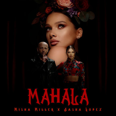 Misha Miller & Sasha Lopez Share New Single ‘Mahala’