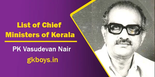 List of Chief Ministers of Kerala | PK Vasudevan Nair