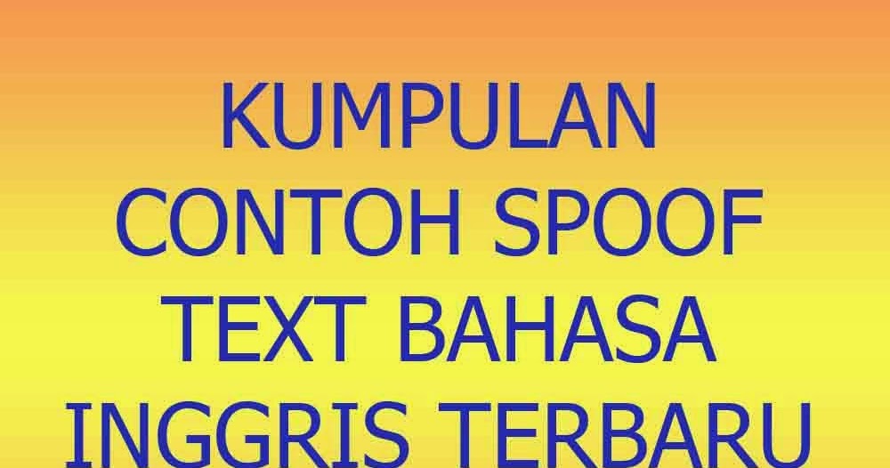 Kumpulan Contoh Spoof Text Bahasa Inggris Terbaru 2015 