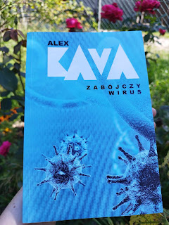 „ZABÓJCZY WIRUS” ALEX KAVA– RECENZJA