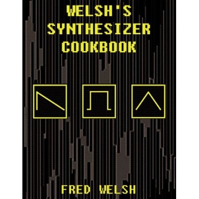 Gumby's Synth Journal: Book: Welsh's Synthesizer Cookbook