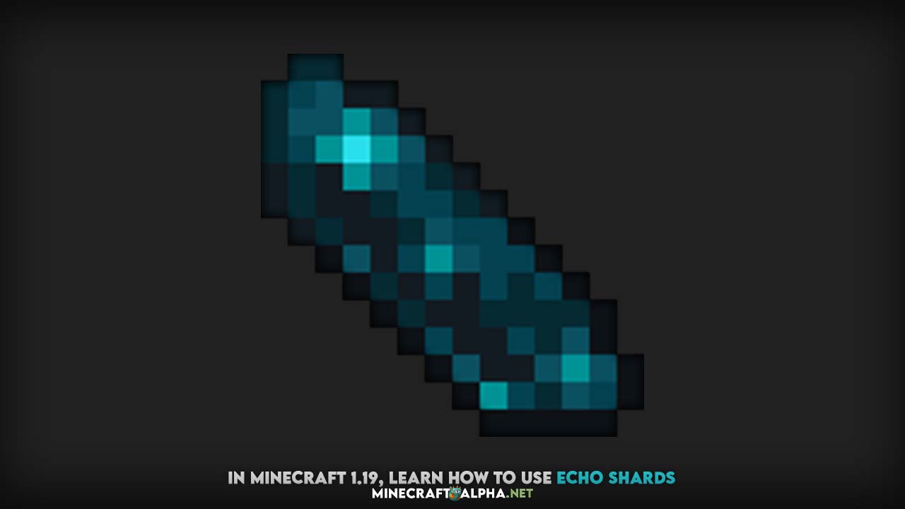 In Minecraft 1.19, Learn How To Use Echo Shards Guide