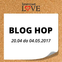 http://laserowelove.blogspot.com/2017/04/doacz-do-zabawy-blog-hop.html