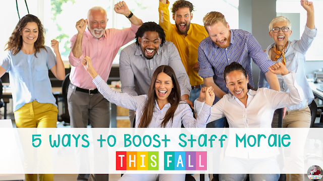 Use these tips and tricks to boost staff morale in your school this fall.