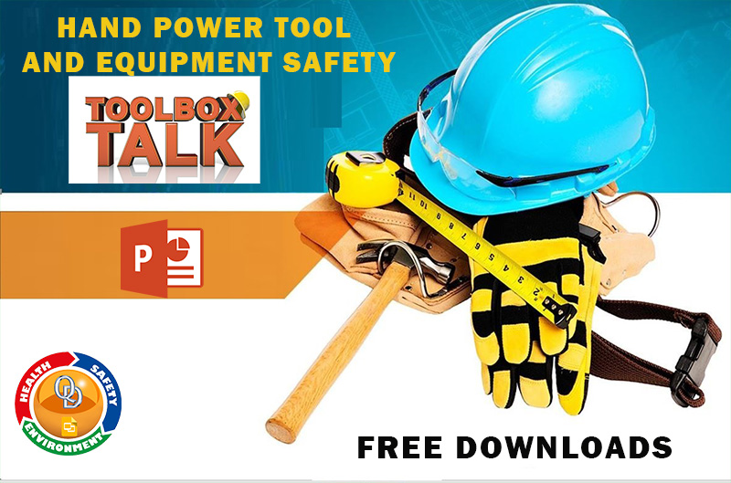 HAND POWER TOOL AND EQUIPMENT SAFETY-TOOLBOX TALK