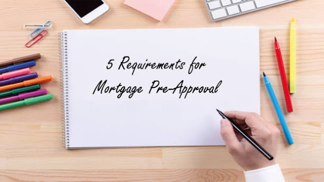 Five Requirements for Mortgage Pre-Approval