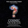 Cosmic Queries: StarTalk's Guide to Who We Are, How We Got Here, and Where We're Going