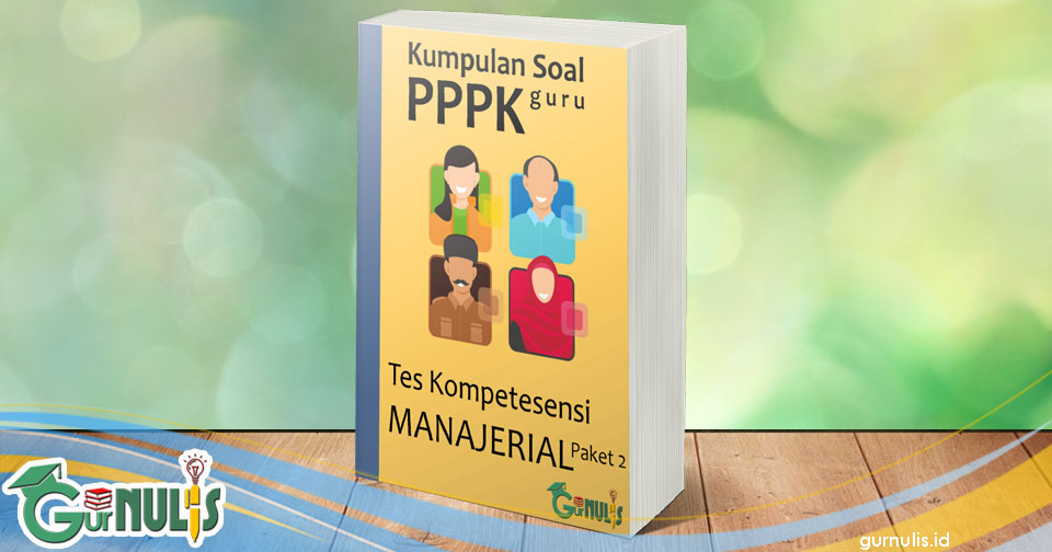 Kumpulan Soal PPPK Guru - Tes Manajerial Paket 2 - www.gurnulis.id