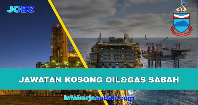 JAWATAN KOSONG OIL&GAS (OFFSHORE/ONSHORE) SABAH