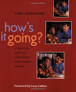 How's It Going?: A Practical Guide to Conferring with Student Writers