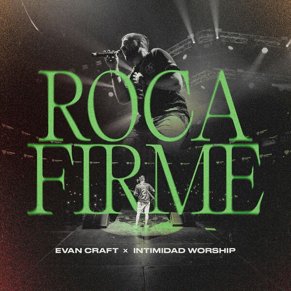 Evan Craft – Roca Firme (Live) (Feat.Intimidad Worship) (Single) 2024