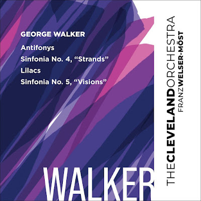 George Walker Antifonys Lilacs Sinfonias Nos 4 5 The Cleveland Orchestra Franz Welser Most