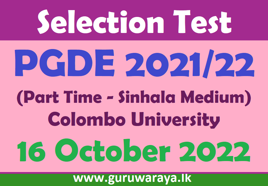 Selection Test : PGDE 2021/22 (Part Time - Sinhala Medium) Colombo University