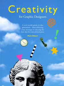 Creativity for Graphic Designers: A Real-World Guide to Idea Generation - From Defining Your Message to Selecting the Best Idea for Your Printed Pie