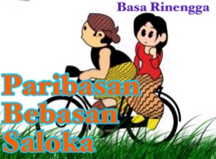 Basa Rinengga, Paribasan, Bebasan, Saloka