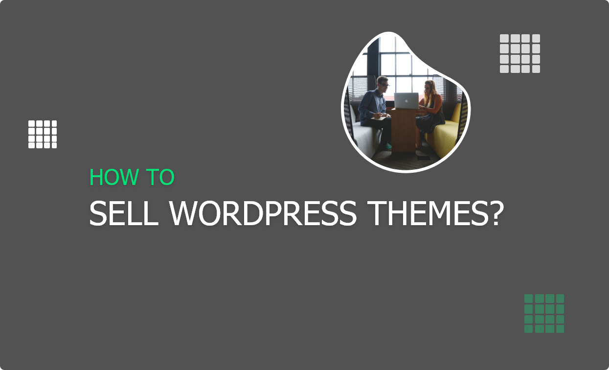 How to sell WordPress Themes?