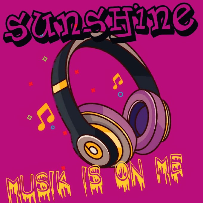 MUSIC MP3: Sunshine - Music is on me