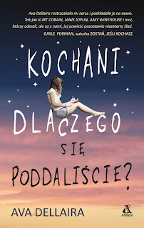 Kochani dlaczego się poddaliście - Ava Dellaira 