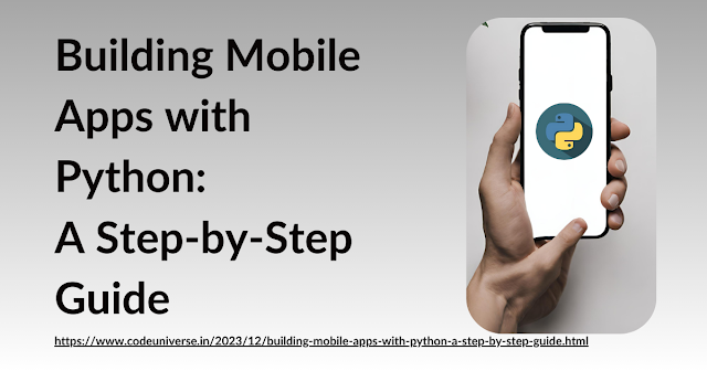 Building Mobile Apps with Python: A Step-by-Step Guide