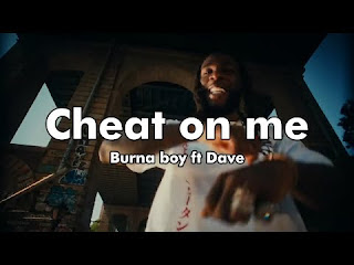 Burna Boy feat. Dave - Cheat On Me [Baixar] 2023