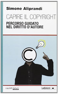 Capire il copyright. Percorso guidato nel diritto d'autore