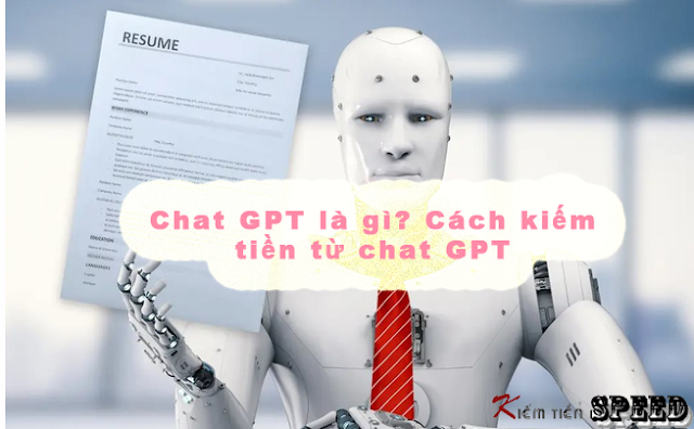 Chat GPT là gì? Cách kiếm tiền từ chat GPT