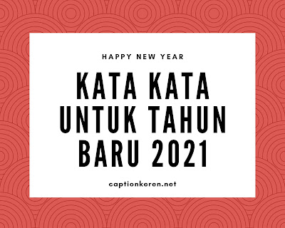 kata kata untuk tahun baru 2021