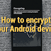 How to encrypt your Android device