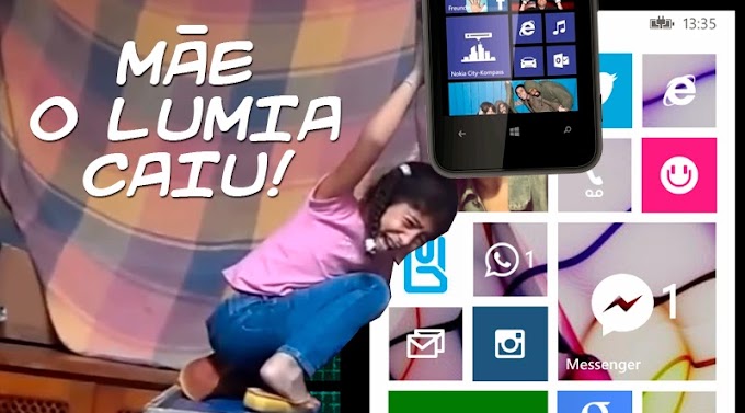 Mãe, o Lumia caiu!!!