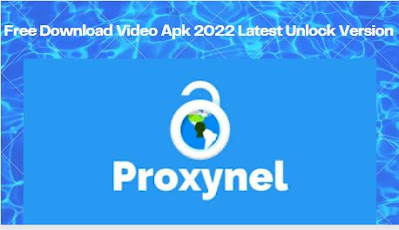 Proxynel Free Download Video Apk 2022 Latest Unlock Version
