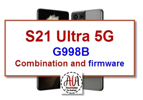 S21 Ultra 5G G998B Combination and firmware