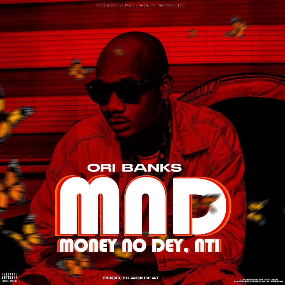 [Music] Ori Banks - Money No Dey (MND) Prod by Blackbeat