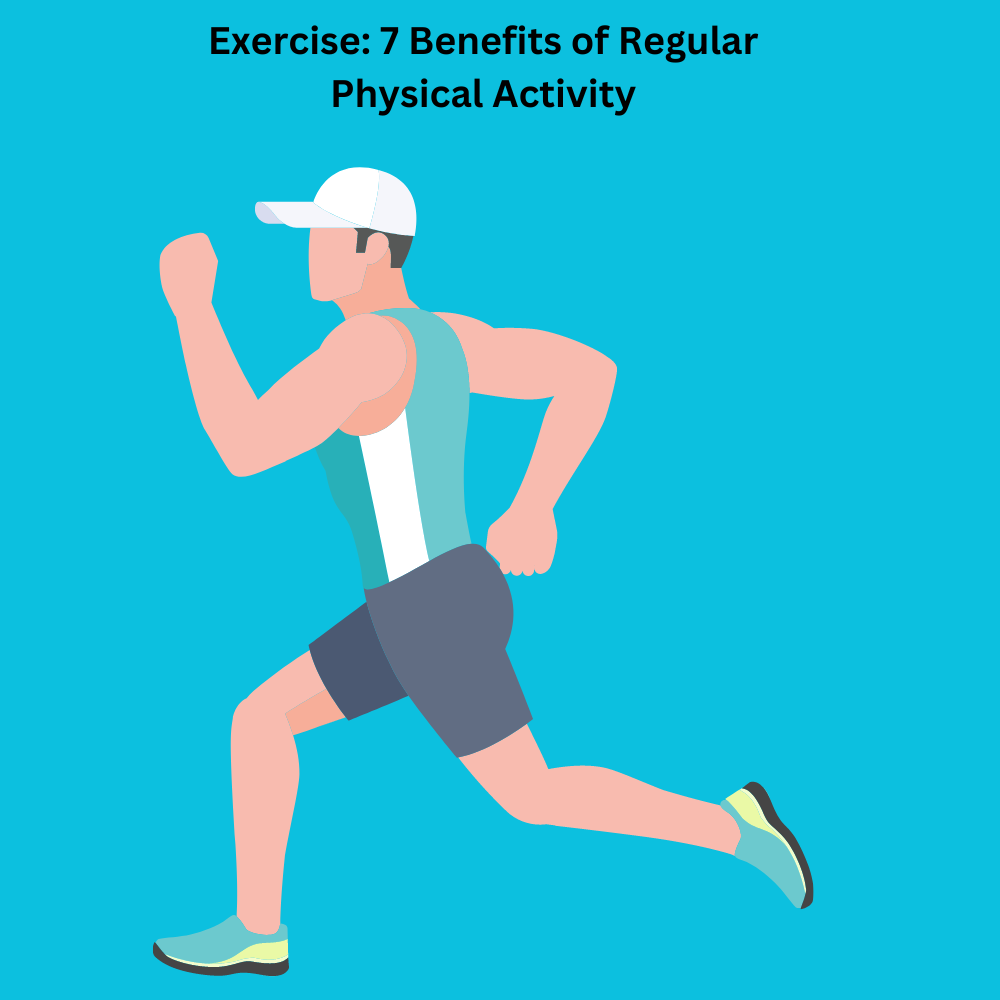 Exercise: 7 Benefits of Regular Physical Activity