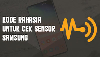 Cara Cek Sensor Samsung