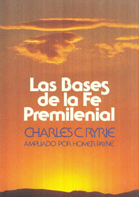 Charles C. Ryrie-Las Bases De La Fe Premilenial-