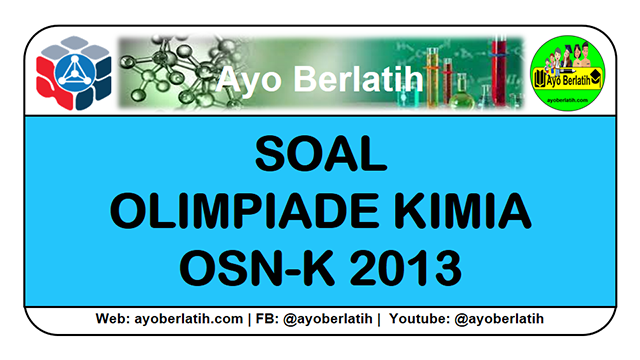 Soal Olimpiade Kimia OSN-K SMA 2013