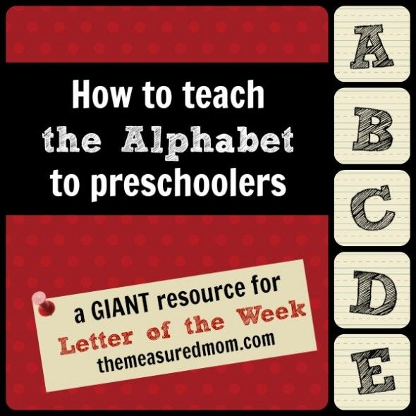 http://www.themeasuredmom.com/teaching-the-alphabet-to-preschoolers-why-and-how/