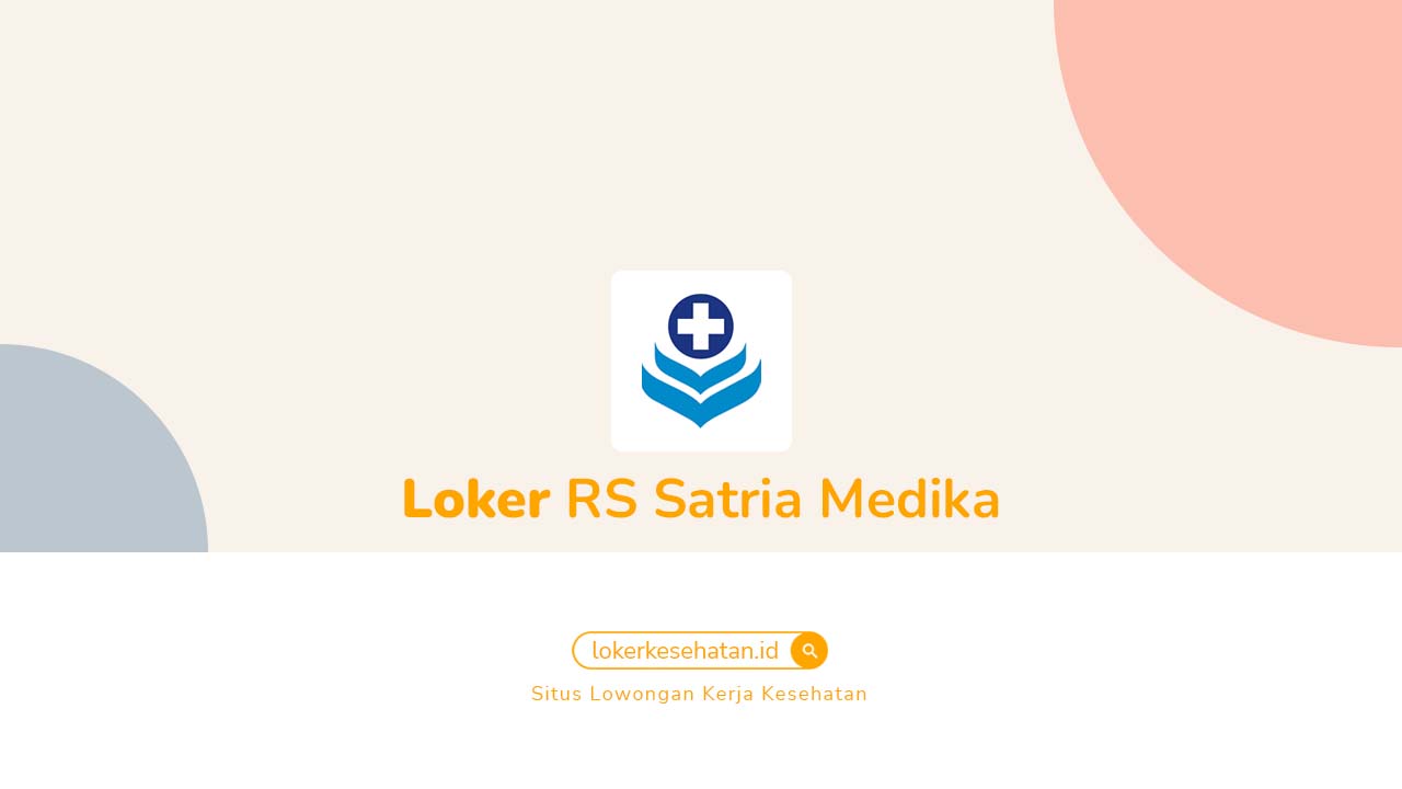 Loker RS Satria Medika
