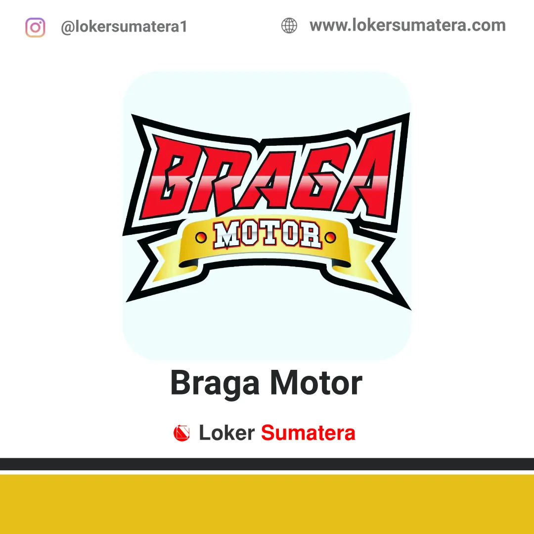 Lowongan Kerja Pekanbaru: Braga Motor Mei 2020