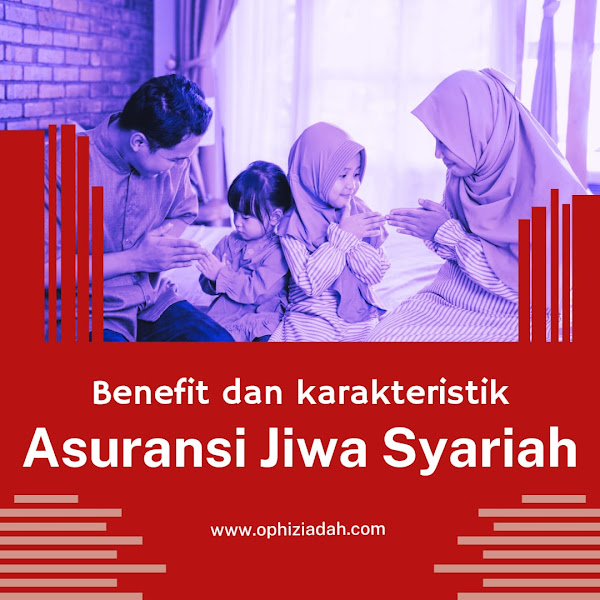 Mengenal Asuransi Jiwa Syariah: Benefit dan Karakteristiknya