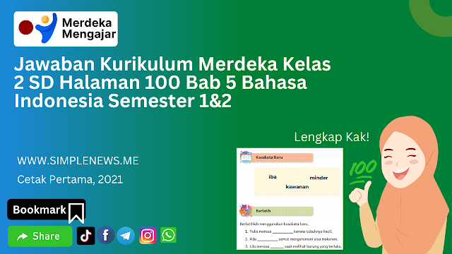Jawaban Kurikulum Merdeka Kelas 2 SD Halaman 100 Bab 5 Bahasa Indonesia Semester 1&2 www.simplenews.me