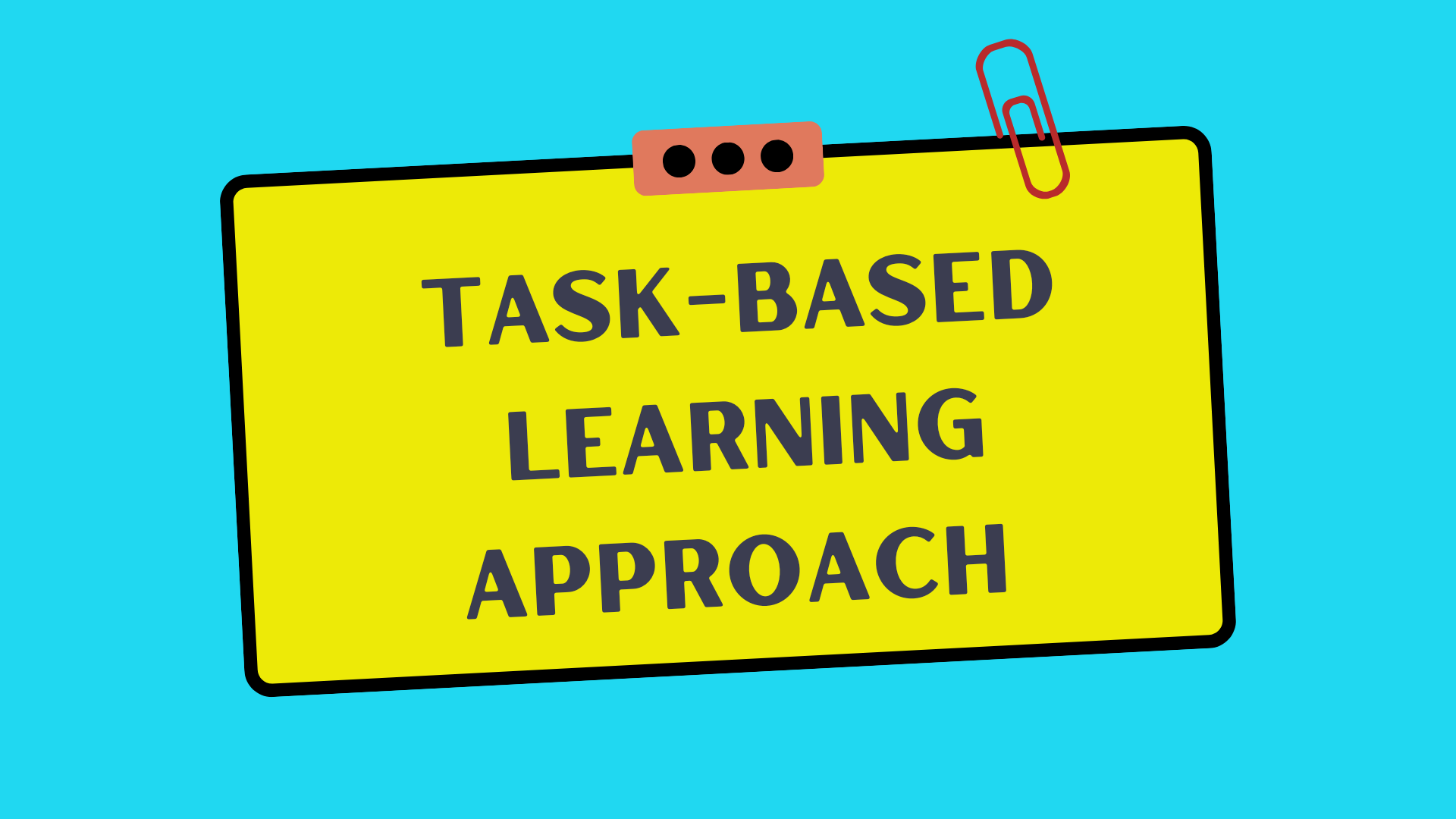 Task Based Learning Approach